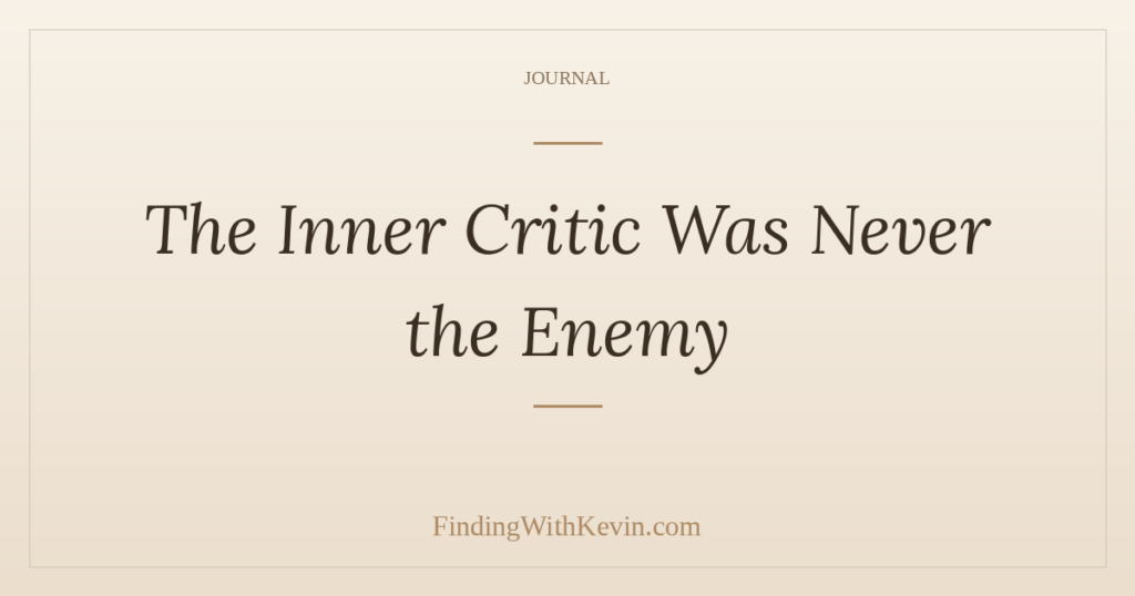 The Inner Critic Was Never the Enemy